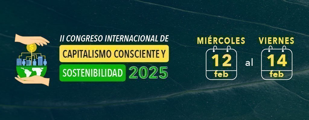 II Congreso Internacional de Capitalismo Consciente y Sostenibilidad